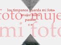 los timpanos guarda mi foto mujer reico pasion cv