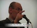 Mearsheimer - CJPME Toronto Event Q/A 5 of 10 Mearsheimer - CJPME Toronto Event Q/A 5 of 10