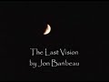 The Last Vision Music Video -