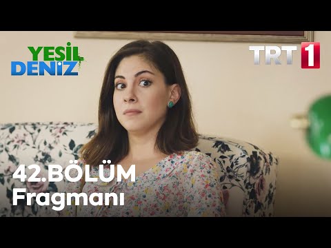 Yeşil Deniz 42. bölüm fragmanı                                                                                                                                                                                                                            