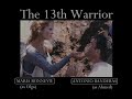 The 13th Warrior: Ahmed  Olga 