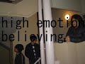 believing by high emotion