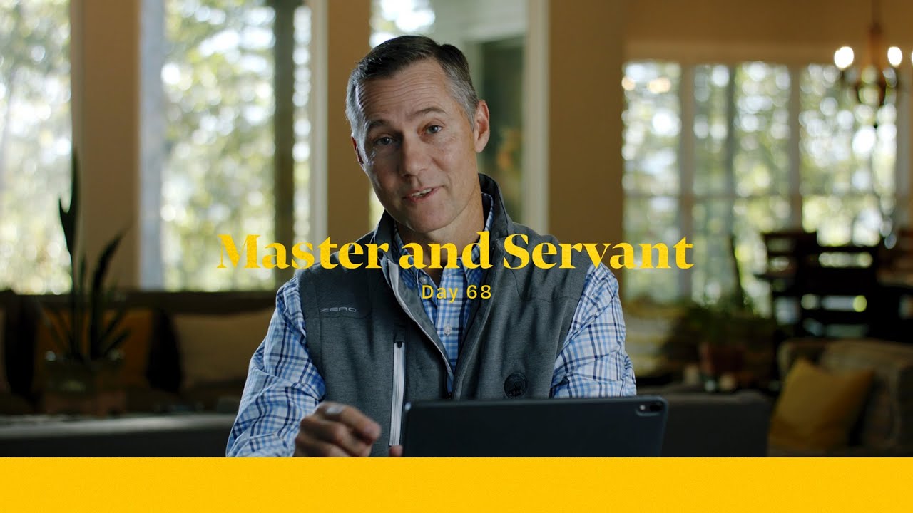 Life of Christ Day 68 Devo | Master and Servant