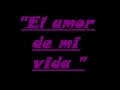 El Amor de mi Vida  (letra) - Bembe