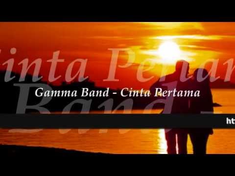 GAMMA BAND - Cinta Pertama ★ LIRIK ★ GAMMA BAND - Cinta Pertama ★ LIRIK ★