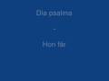 Dia psalma - Hon får