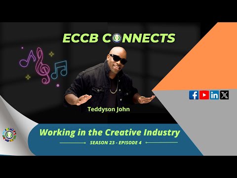 ECCB Connects Season 24 Episode 4 - The Creative Industry