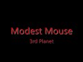hey,

this is a clip i made for 3rd planet
no videoclip, but a so-called 'lyricclip', like karaoke or something :d

well, have fun listening and reading (and maybe singing!)

all the credits go to modest mouse!!
