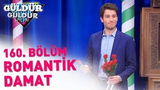 güldür güldür show 160. bölüm romantik damat güldür güldür show 160. bölüm romantik damat
