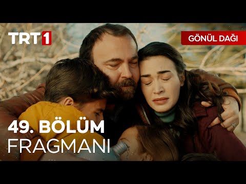 Gönül Dağı 49. Bölüm Fragmanı                                                                                                                                                                                                                             