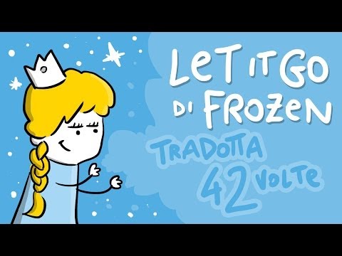 Let It Go (di Frozen) tradotta 42 volte