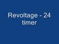 Revoltage - 24 timer