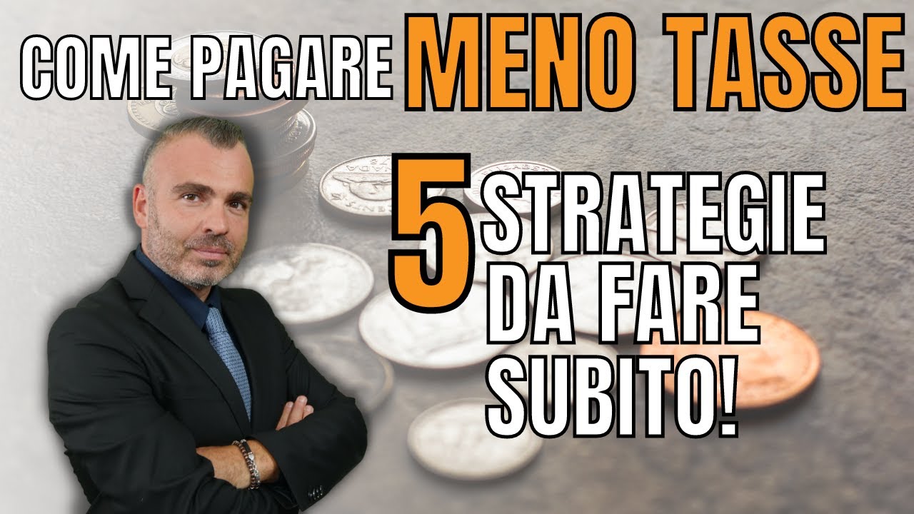 Come Pagare MENO TASSE: 5 Strategie Da Fare Subito!