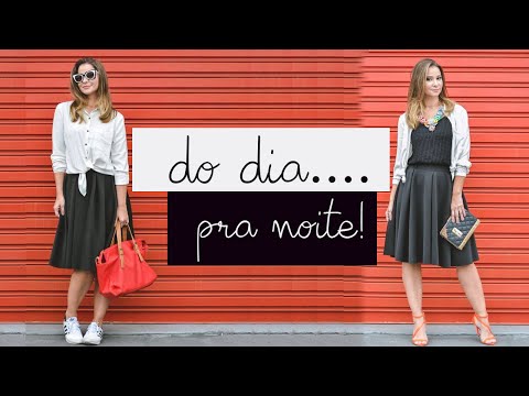 Como transformar o Look do Dia em Look da Noite