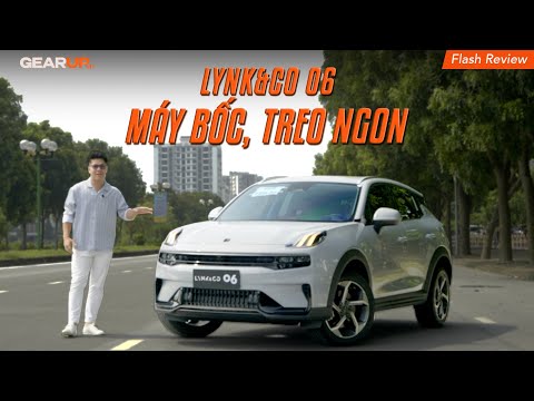 Rất nhanh về Lynk & Co 06: Máy bốc, treo tốt NHƯNG... | GearUp Flash Review