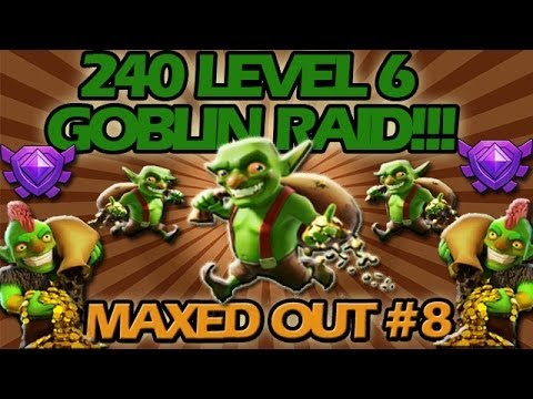 240 Max Level 6 Goblin Raid! Clash of Clans Maxed Out #8