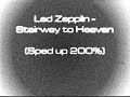 Led Zepplin- Stairway to Heaven Sped Up