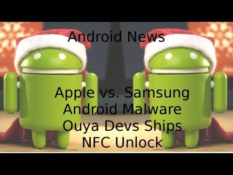 Android News | Apple vs. Samsung, Malware, and Ouya Devs Ships