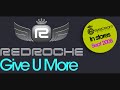 Redroche \"Give U More\"