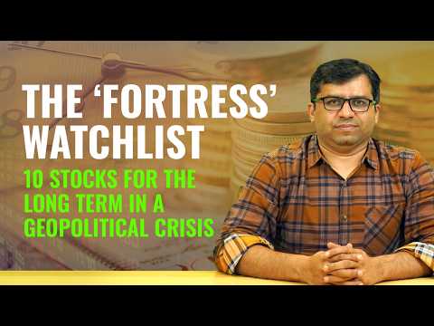 The 'Fortress' Watchlist: 10 Stocks for the Long Term in a Geopolitical Crisis