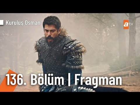 Kuruluş Osman 136. Bölüm Fragmanı                                                                                                                                                                                                                         