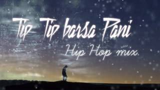 Tip Tip Barsa Pani 20 song Hip Hop mix  akshay the