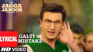 Jagga Jasoos: Galti Se Mistake Lyrical Video  Ranb