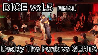 Daddy The Funk vs Genta – DICE vol.5 FINAL