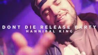 Hannibal King "Don't Die" Release Party