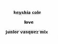 keyshia cole - love (junior vasquez mix)