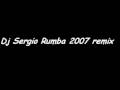 Rumba 2007 remix dj sergio