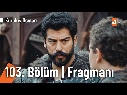 Kuruluş Osman 103. Bölüm Fragmanı                                                                                                                                                                                                                         
