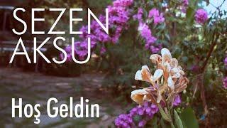 Sezen Aksu - Hoş Geldin (Lyrics  Şarkı Sözleri