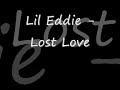 Lil Eddie - Lost love + Lyrics