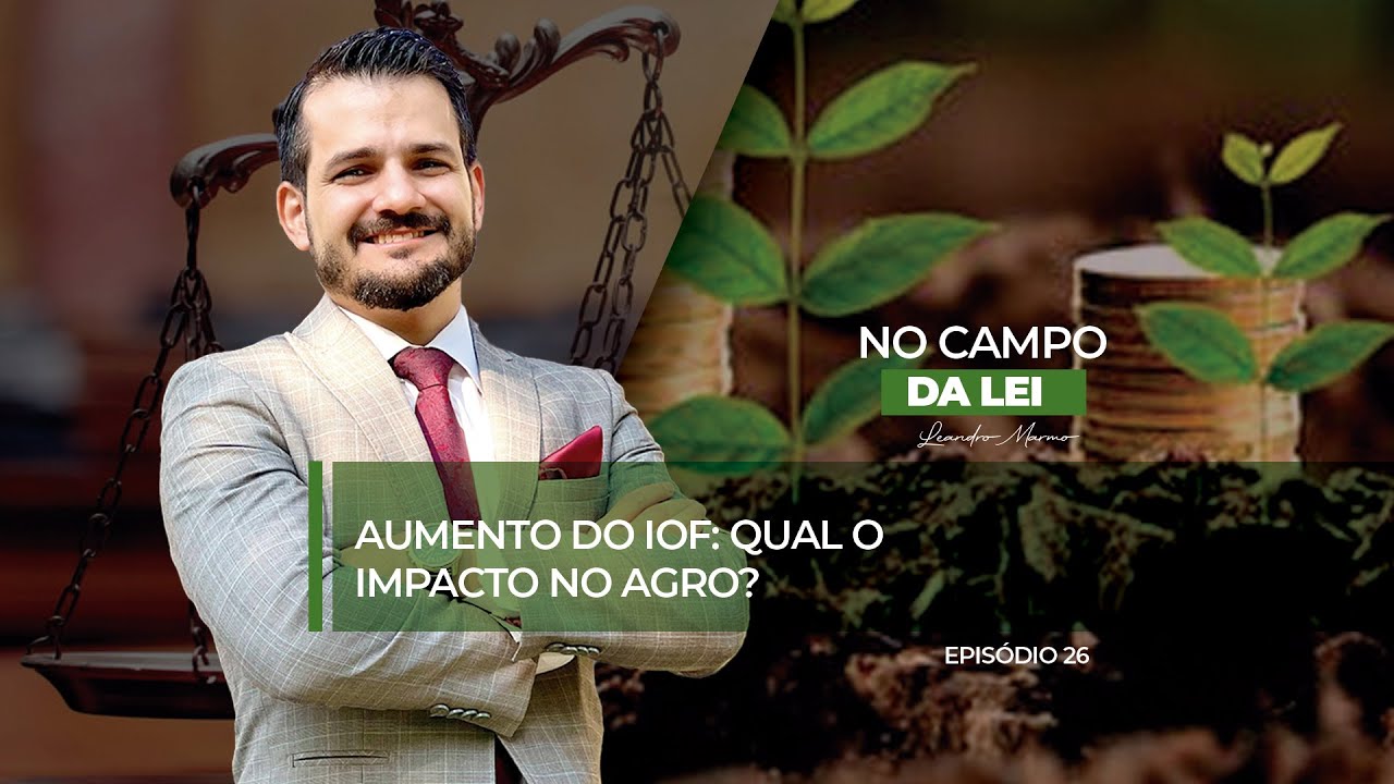Aumento do IOF: qual o impacto no agro?