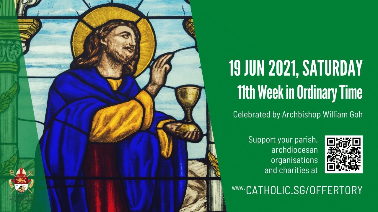 Catholic Singapore Mass 19 June 2021 Today Online - Saturday, 11th Week in Ordinary Time 2021