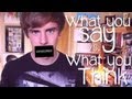 What You Think vs What You Say
