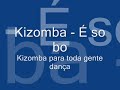 Kizomba - e so bo Kizomba - e so bo