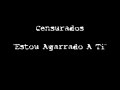 Censurados Com Jorge Palma - Estou Agarrado A Ti