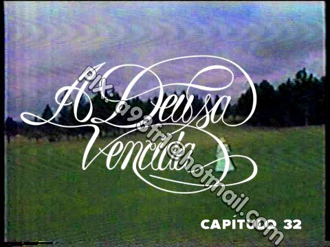 A Deusa Vencida 08/07/1980 - Capítulo 32