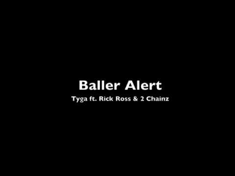 Tyga ft  Rick Ross & 2 Chainz - Baller Alert