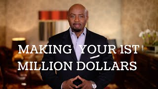 Making Your 1st Million Dollars