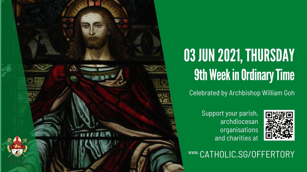 Catholic Singapore Mass 3 June 2021 Today Online - Thursday, 9th Week in Ordinary Time 2021 Catholic Singapore Mass 3 June 2021 Today Online - Thursday, 9th Week in Ordinary Time 2021