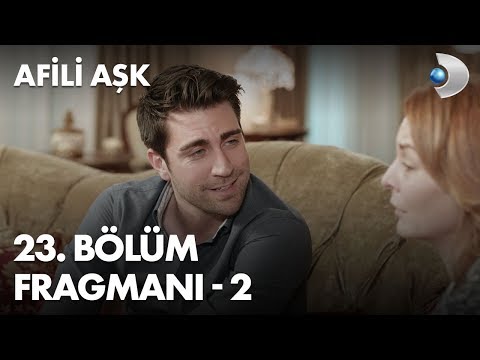 Afili Aşk 23. Bölüm 2. Fragmanı                                                                                                                                                                                                                           
