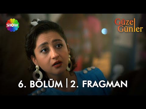 Güzel Günler 6. Bölüm 2. Fragmanı                                                                                                                                                                                                                         