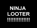 Ninja looting Ninja looting