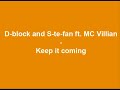 D-Block and S-te-fan feat. MC Villian - Keep it coming D-Block and S-te-fan feat. MC Villian - Keep it coming