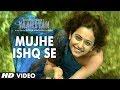 Mujhe Ishq Se Video Song | Yaariyan | Himansh Kohli, Rakul Preet Singh | Releasing 10 January 2014 Mujhe Ishq Se Video Song | Yaariyan | Himansh Kohli, Rakul Preet Singh | Releasing 10 January 2014