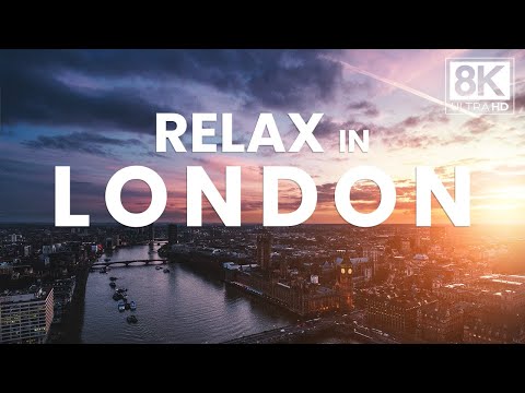 RELAX in London - Enjoy peaceful cinematic London with calming music in true 8K Ultra HD - YouTube