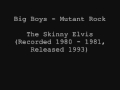 Big Boys - Mutant Rock